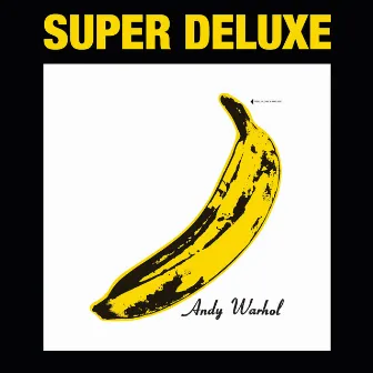 The Velvet Underground & Nico (45th Anniversary / Super Deluxe Edition) by The Velvet Underground