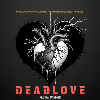 Dead Love by Keshav Parmar