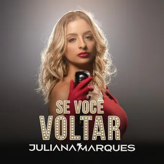 Se Você Voltar by Juliana Marques