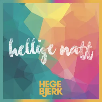 Hellige natt by Hege Bjerk