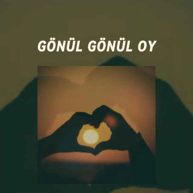 Gönül Gönül Oy