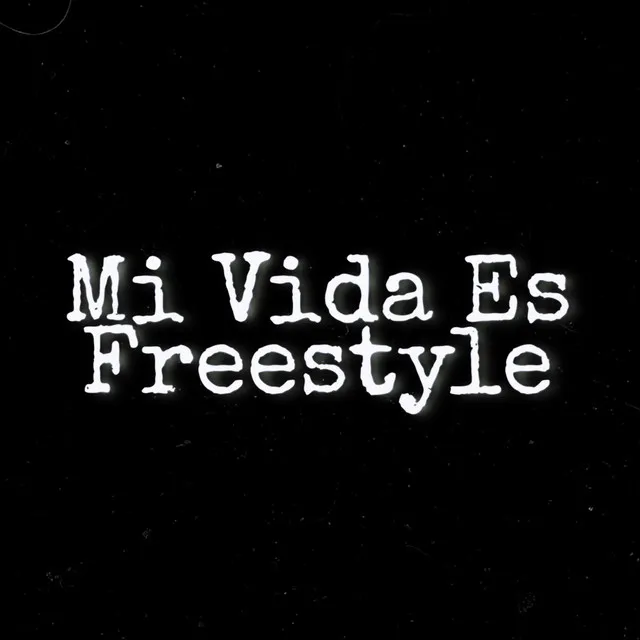 Mi Vida Es Freestyle