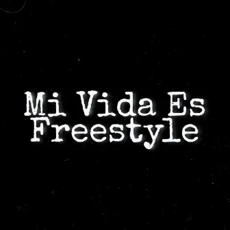 Mi Vida Es Freestyle by So Panic