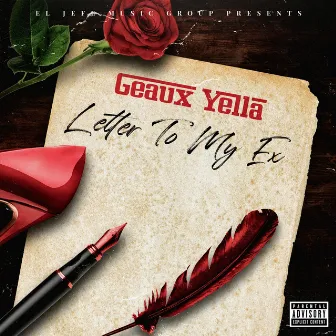 Letter to My Ex by Geaux Yella