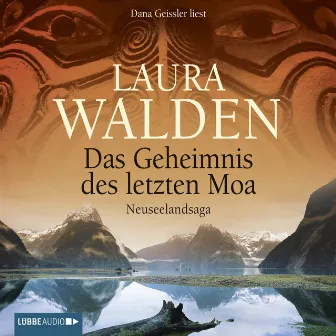 Das Geheimnis des letzten Moa (Neuseelandsaga) by Laura Walden