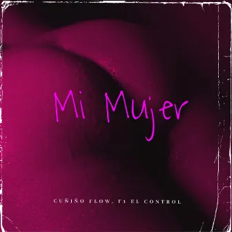 Mi Mujer by Cuñiño Flow