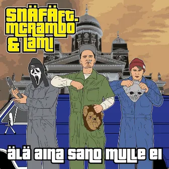 Älä aina sano mulle ei (feat. MC Rambo, Lami) by Snäfä