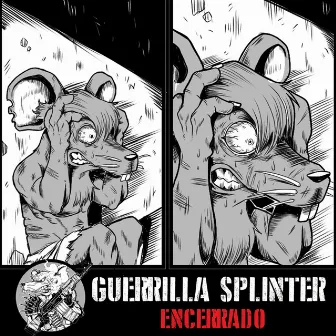 Encerrado by Guerrilla Splinter