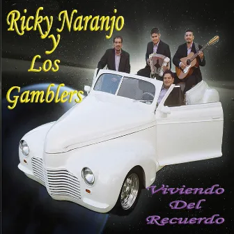 Viviendo Del Recuerdo by Ricky Naranjo y Los Gamblers