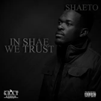 In Shae We Trust by Shaeto