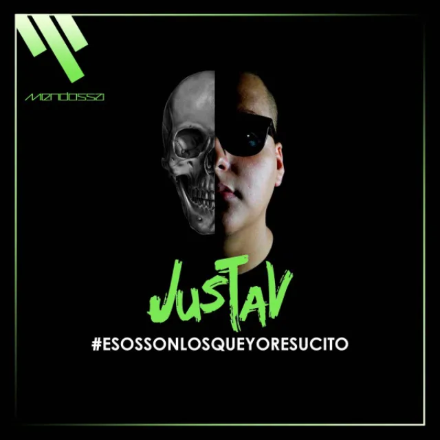 Justav - Esos Son Los Que Yo Resucito