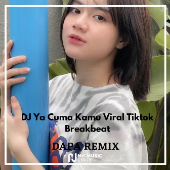 DJ Ya Cuma Kamu Viral Tiktok Breakbeat by DAPA REMIX