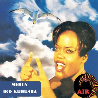 Iko Kumusha by Mercy