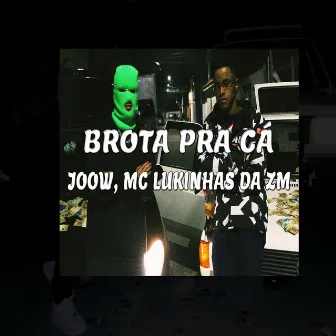 Brota pra Cá by Joow