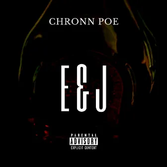 E&J by Chronn Poe