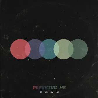 Pressing Me by Hale