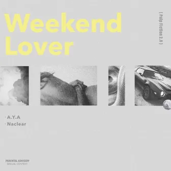 WEEKEND LOVER by A.Y.A