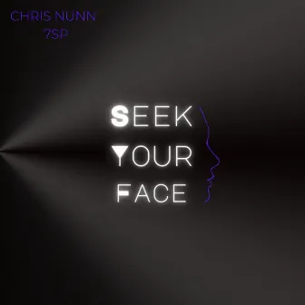 Seek Your Face by Chris Nunn