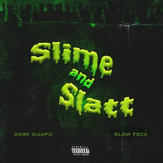 Slime And Slatt by DarkGuapo