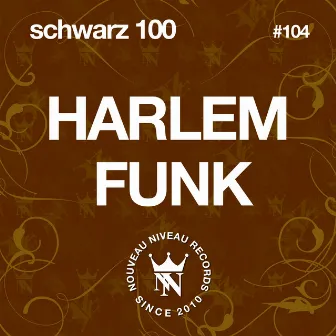 Harlem Funk by Schwarz 100