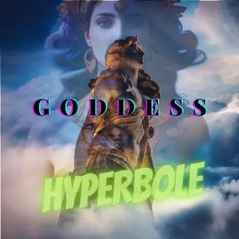 Goddess by Hyperbole