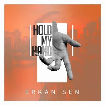 Hold My Hand by Erkan Sen