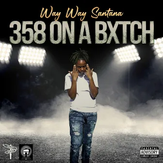 358 on a Bxtch by WAY WAY SANTANA