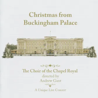 Christmas From Buckingham Palace by The Choir of the Chapel Royal