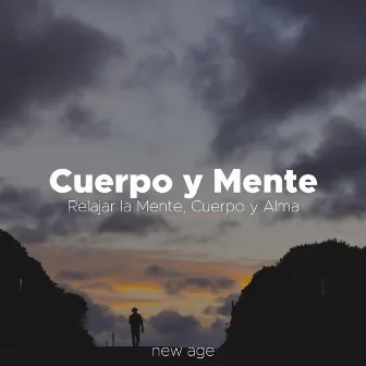 Cuerpo y Mente: Musica para Relajar la Mente, Cuerpo y Alma by Autumnal Equinox