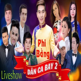 Liveshow Dân Ca Bay 2 by Phi Bang