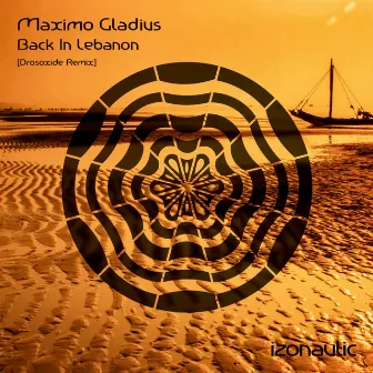 Back In Lebanon (Drosoxide Remix) by Maximo Gladius