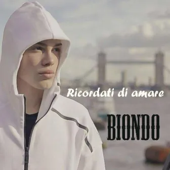 Ricordati di amare by Biondo