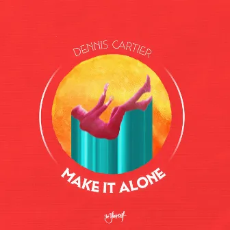 Make It Alone by Dennis Cartier