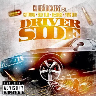 Driver Side (feat. Cuttaman, Billy Blue, Deeloeso & Yung Quay) by Club Rockerz