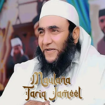 Maulana Tariq Jameel Beautiful Nasheeds by Maulana Tariq Jameel