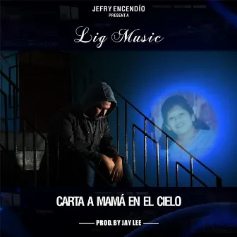 Carta a Mamá en el Cielo by Lig Music