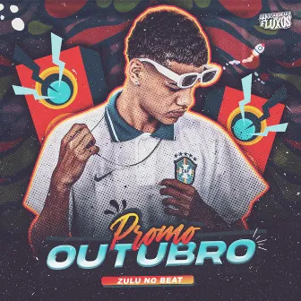 Promo Outubro by ZULU NO BEAT