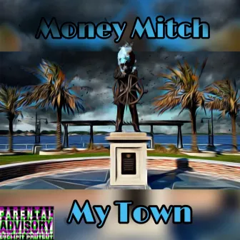 My Town by Money Mitch