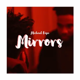 Mirrors by Michael Fiya