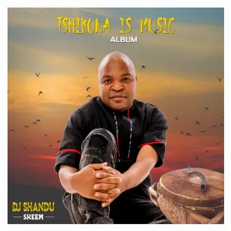 Tshikona Is Music by DJ Shandu Skeem