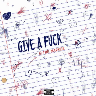 Give a Fuck by QTheMarker