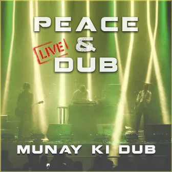 Peace & Dub (Live) by Munay Ki Dub