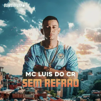 Sem Refrao by Mc Luis do CR