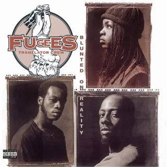 Blunted On Reality by Fugees