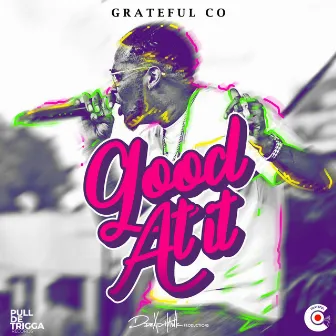 Good At It by Grateful Co