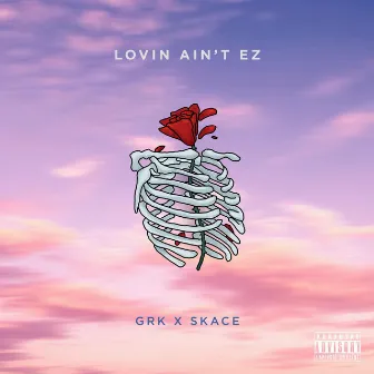 Lovin' Ain't Ez by GRK