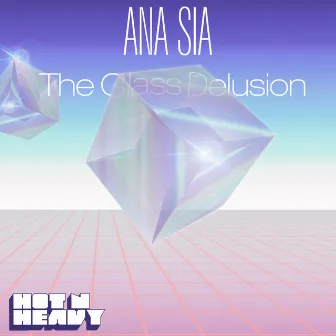 The Glass Delusion - EP by Ana Sia