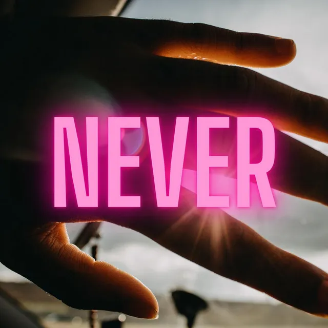 Never