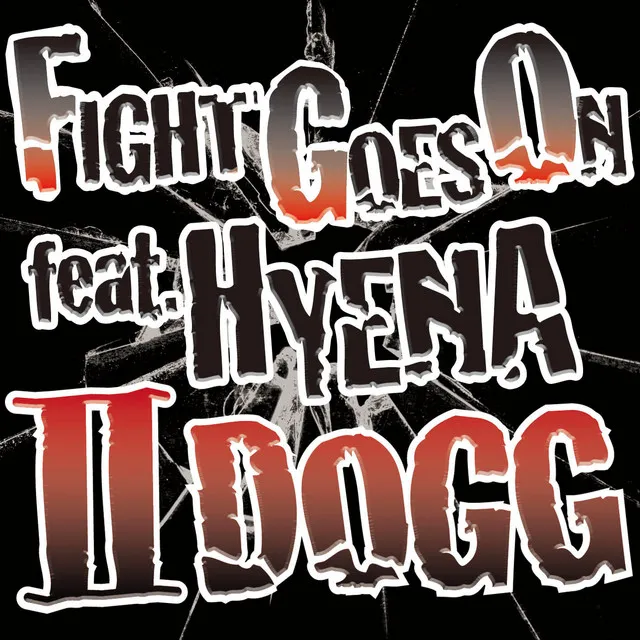 FIGHT GOES ON feat. HYENA