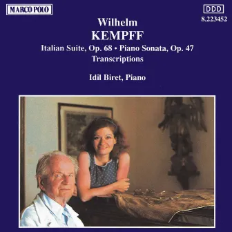 Kempff: Italian Suite / Piano Sonata / Transcriptions by Wilhelm Kempff